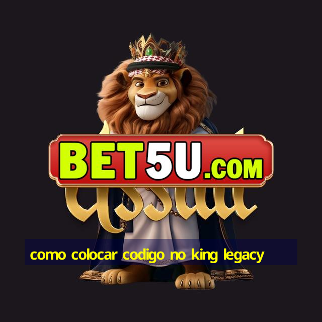 como colocar codigo no king legacy